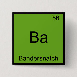 Ba - Bandersnatch Funny Chemistry Element Symbol Vierkante Button 5,1 Cm