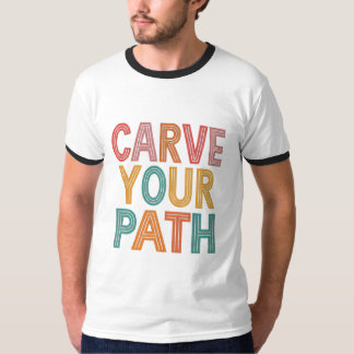 Baande jezelf een weg t-shirt