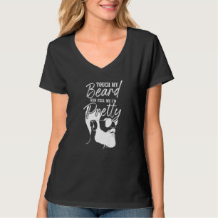 Baard Baardige Man Raak Mijn Baard Aan En Vertel T-shirt