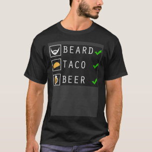 Baard Taco Bier Checklist Mexicaans eten T-shirt