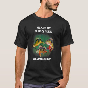 Baars Visser Word Wakker Ga Baars Vissen Wees Gewe T-shirt
