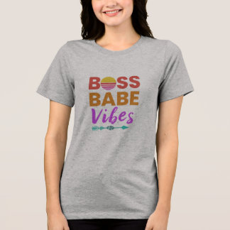 Baas Babe Vibes Empowering T-shirt