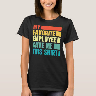 Baas Kantoor Gag Mijn favoriete medewerker GEEF T-shirt