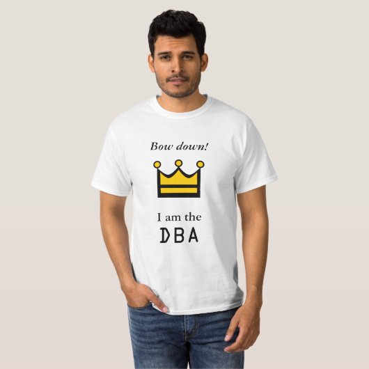 Baas neer! Ik ben DBA T-shirt (Voorkant volledig)