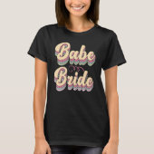 Babe Bride Trendy Retro Bride Squad Tribe Wedding T-shirt (Voorkant)