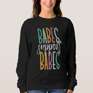 Babes Support Babes Trui