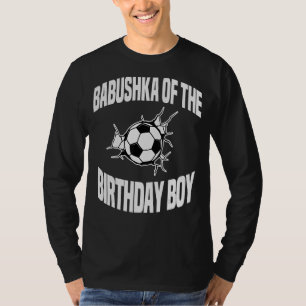 Babushka van de verjaardag Boy Voetbal Team Dagdee T-shirt