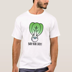 Baby Bok Choy Funny Veggie Pun T-shirt