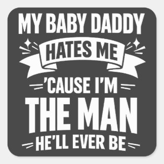 Baby Daddy Hates Me Twice The Man Funny Polar Prid Vierkante Sticker