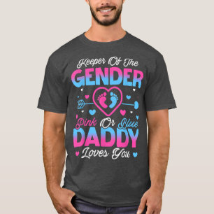 Baby Gender Reveal Shower Pink Or Blue Daddy Loves T-shirt