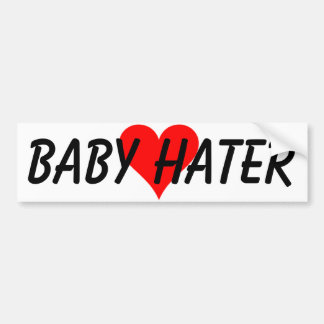 BABY HATER BUMPERSTICKER