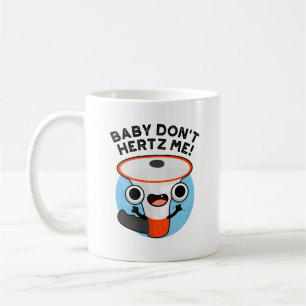 Baby Hertz me Funny Loud Hailer Sound Pun Koffiemok