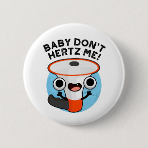 Baby Hertz me Funny Loud Hailer Sound Pun Ronde Button 5,7 Cm