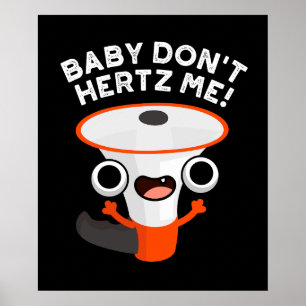 Baby Hertz me Funny Sound Pun Dark BG Poster