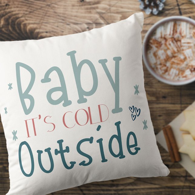 Baby het is Cold Outside Cute Typografie Kussen (Creator heeft geüpload)