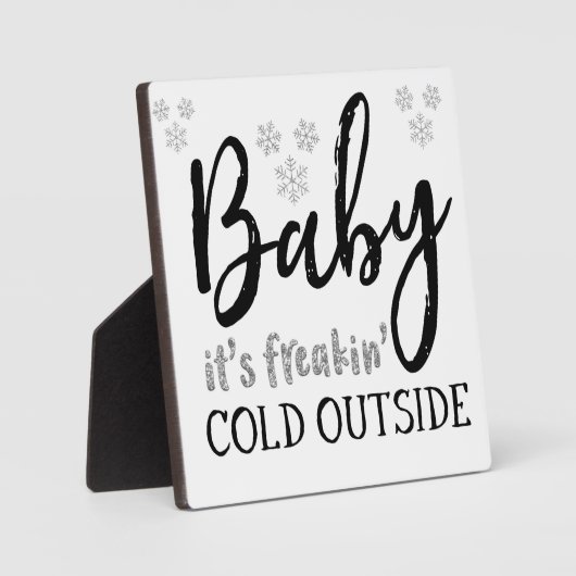Baby Het is Freakin'Cold Outside KerstSign Fotoplaat (Voorkant)