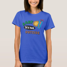 Baby het is heet buiten Dames Basic T-Shirt