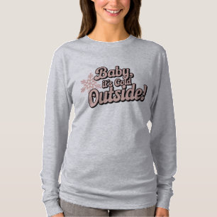 Baby het is koud buiten Kerstmis T-shirt