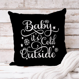 Baby het is koud buiten Zwarte Winter Citaat Kussen