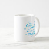 Baby Het is koude buitenkoffie-Mok Koffiemok (Voorkant rechts)