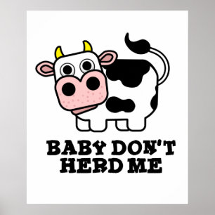 Baby Ik hou niet van schamele Koe Pun Poster