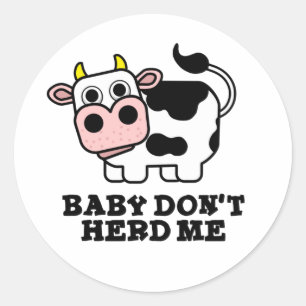 Baby Ik hou niet van schamele Koe Pun Ronde Sticker