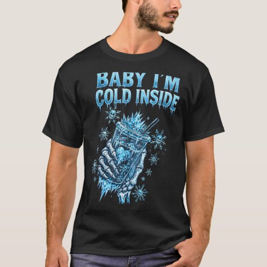 Baby I'm Cold Inside Iced Coffee Heart Skeleton Ch T-shirt (Voorkant)