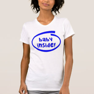 Baby Inside! T-shirt