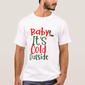 Baby is buiten koud t-shirt (Voorkant)