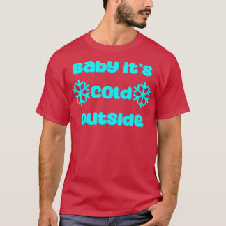 Baby is buiten koud t-shirt
