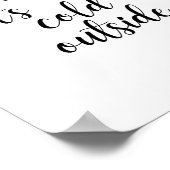 Baby, is het Koud Buiten Poster (Hoek)