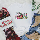 Baby It’s Cold Outside Women's T-shirt