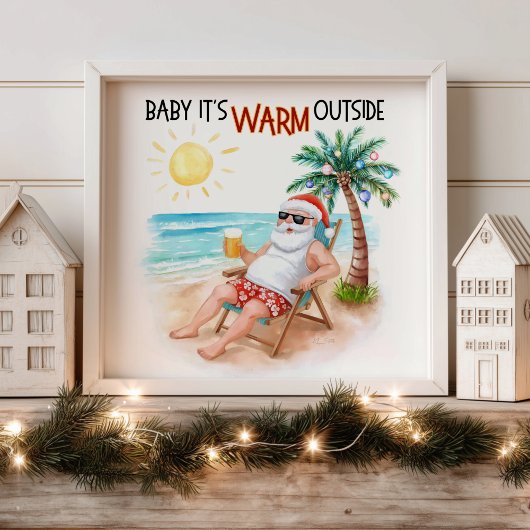 Baby It’s Warm Outside Tropical Christmas Santa  Poster