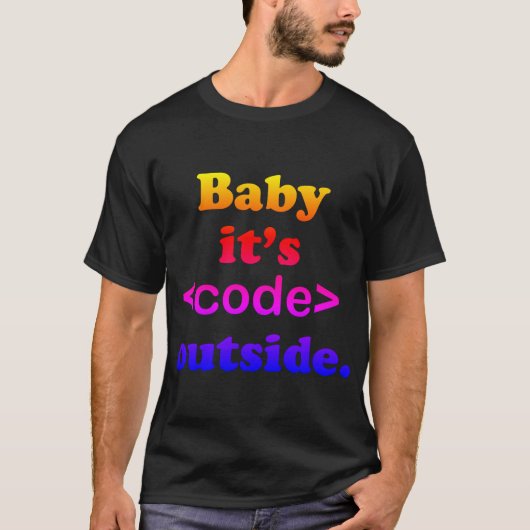 Baby It's <Code> Outside Ipanema T-shirt (Voorkant)