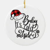 Baby It's Cold Outside Keramisch Ornament (Achterkant)