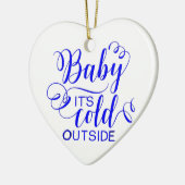 Baby It's Cold Outside - Ornement en céramique (Gauche)