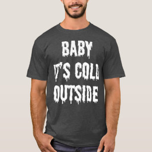 Baby itx27s koud buiten 2 t-shirt