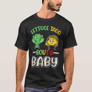 Baby koninklijke sla Taco Bout A Baby 1 T-shirt