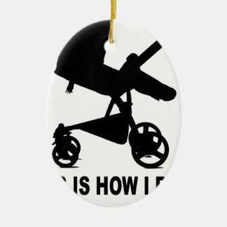 Baby Stroller - dit is hoe ik T - shirts.png Roll Keramisch Ornament
