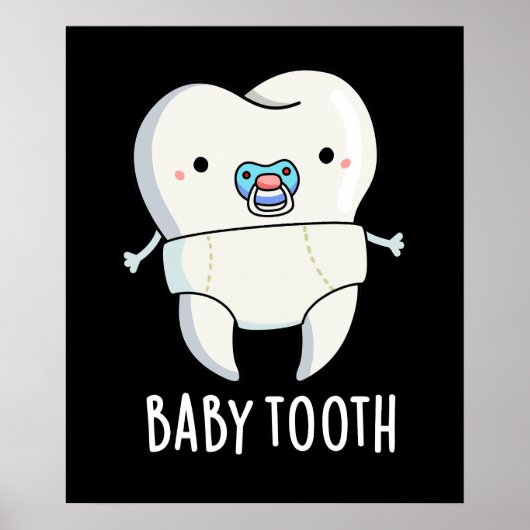 Baby Tooth Funny Teeth Pun Dark BG Poster (Voorkant)