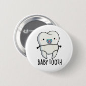 Baby Tooth Funny Teeth Pun Ronde Button 5,7 Cm (Voorkant /achterkant)