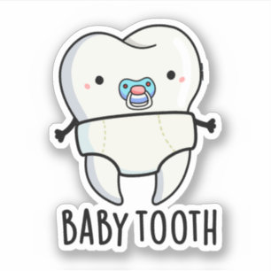 Baby Tooth Funny Teeth Pun Sticker
