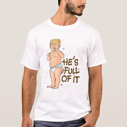 Baby Trump Hij zit er vol mee T-shirt (Voorkant)