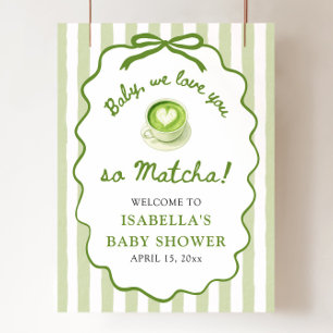 Baby We houden zoveel van je Matcha Baby Shower We Poster