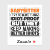 Babysitter Ik probeer dingen grappige citaten te m Sticker (Vel)