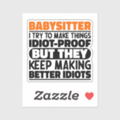 Babysitter Ik probeer dingen grappige citaten te m Sticker (Vel)