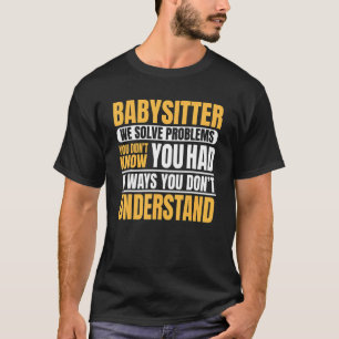 Babysitter Nanny Babyzittende Child Care Solve Pro T-shirt