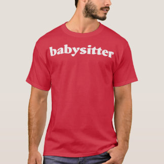 Babysitter T-shirt
