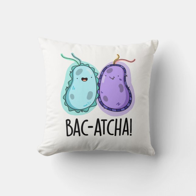 Bac-atcha Funny Bacteria Pun Kussen (Voorkant)