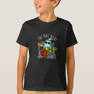 Bac Beat Funny Drummer Bacteria Pun Dark BG T-shirt
